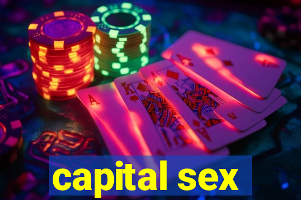 capital sex